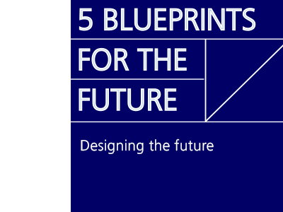 5 Blueprints for the future